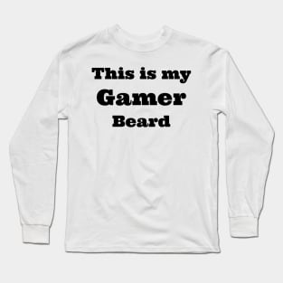 gamer beard Long Sleeve T-Shirt